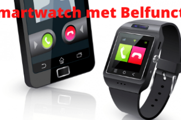 Smartwatch met Belfunctie