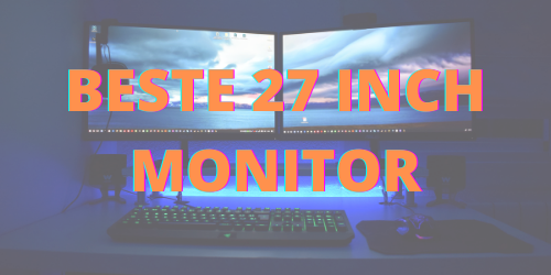 Beste 27 inch monitor