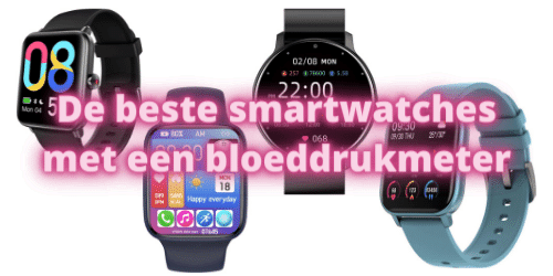 Beste smartwatches met een bloeddrukmeter