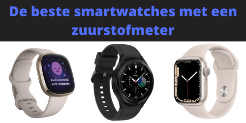 De beste smartwatches met een zuurstofmeter