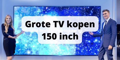 Grote TV kopen 150 inch