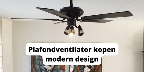 Plafondventilator kopen modern design