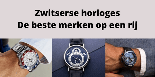 Zwitserse horloges beste merken