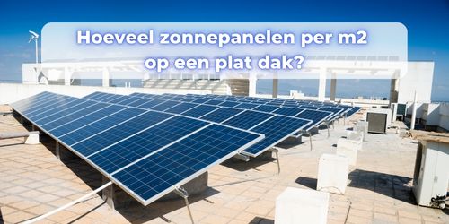 hoeveel zonnepanelen per m2 plat dak